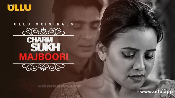Watch Charmsukh Majboori Web Series Online